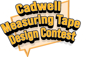Cadwell Measuring Tape Design Contest Cadwell Measuring Tape Design Contest